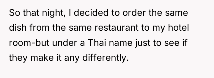 So that night, I decided to order the same dish...