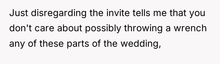 Just disregarding the invite tells me that you don't care...