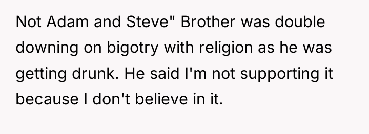 Not Adam and Steve" Brother was double downing on bigotry...