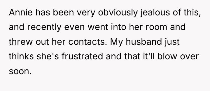 Annie has been very obviously jealous of this, and recently...