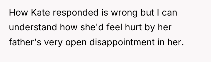 How Kate responded is wrong but I can understand how...