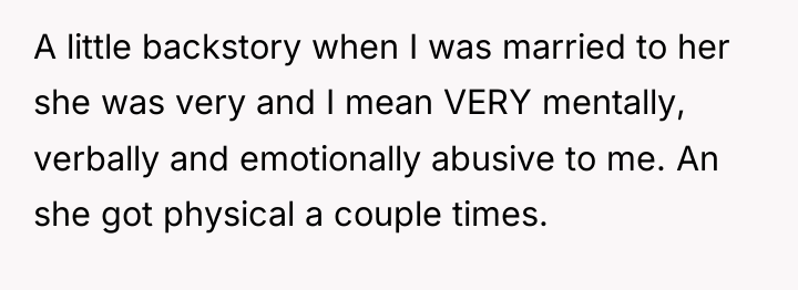A little backstory when I was married to her she...