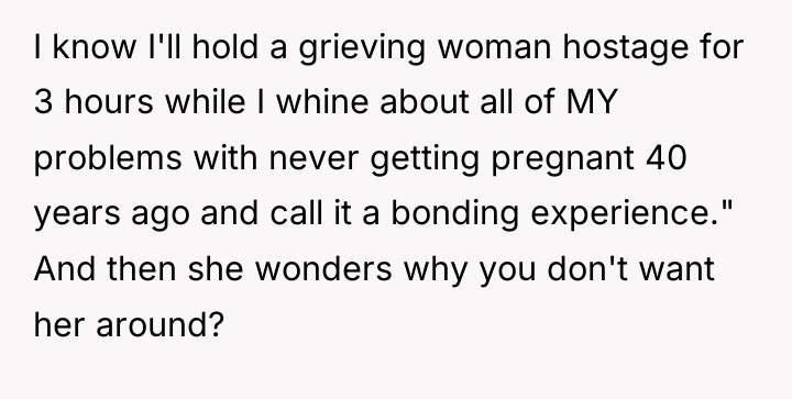 I know I'll hold a grieving woman hostage for 3...