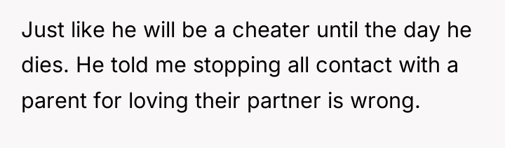 Just like he will be a cheater until the day...