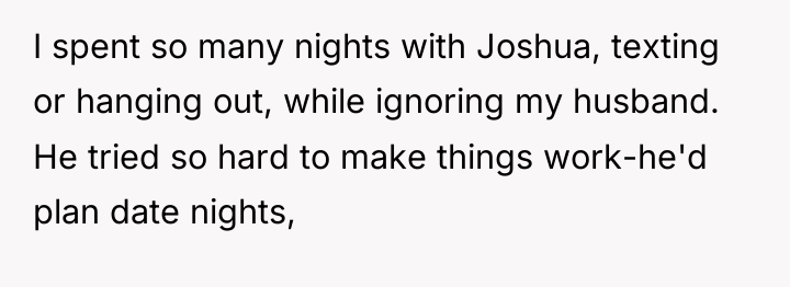 I spent so many nights with Joshua, texting or hanging...