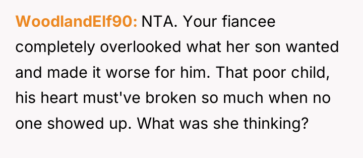WoodlandElf90 NTA. Your fiancee completely overlooked what her son wanted...