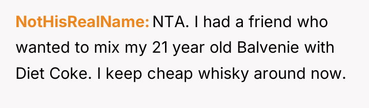 NotHisRealName NTA. I had a friend who wanted to mix...