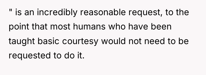 " is an incredibly reasonable request, to the point that...