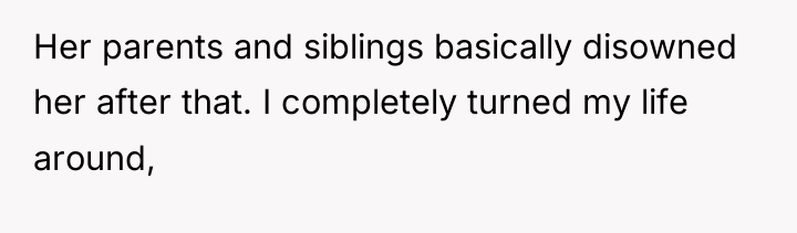 Her parents and siblings basically disowned her after that. I...