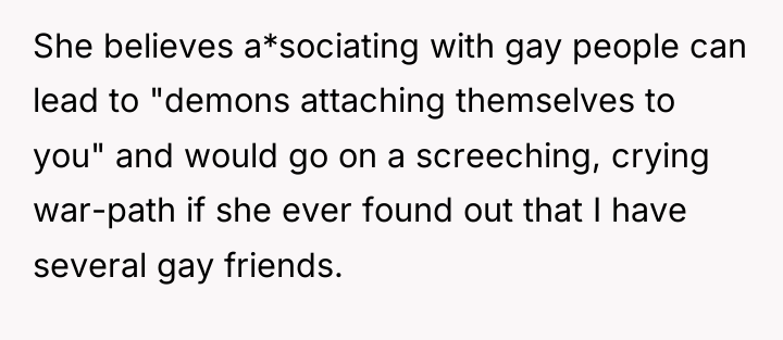 She believes a*sociating with gay people can lead to "demons...