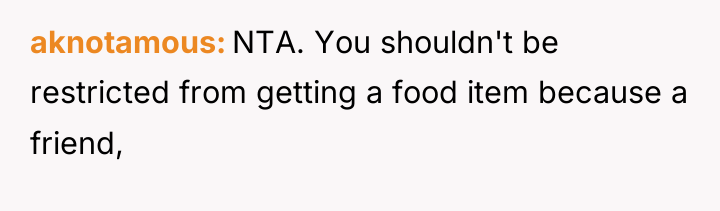 aknotamous NTA. You shouldn't be restricted from getting a food...