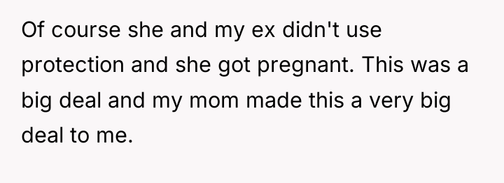 Of course she and my ex didn't use protection and...