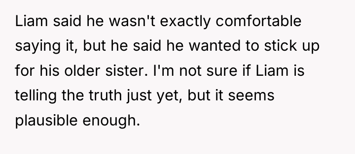 Liam said he wasn't exactly comfortable saying it, but he...
