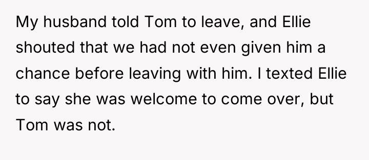 My husband told Tom to leave, and Ellie shouted that...