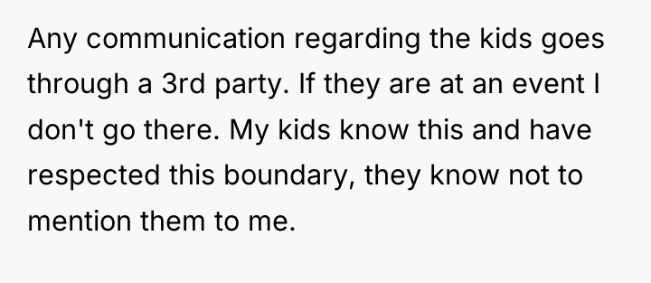 Any communication regarding the kids goes through a 3rd party....