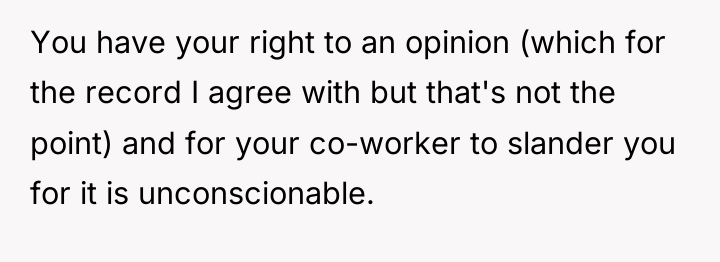 You have your right to an opinion (which for the...