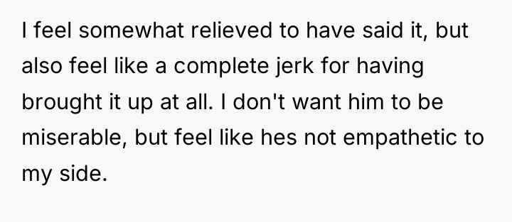 I feel somewhat relieved to have said it, but also...