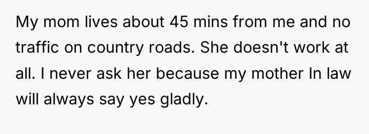 My mom lives about 45 mins from me and no...