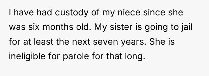 I have had custody of my niece since she was...