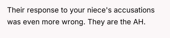 Their response to your niece's accusations was even more wrong....