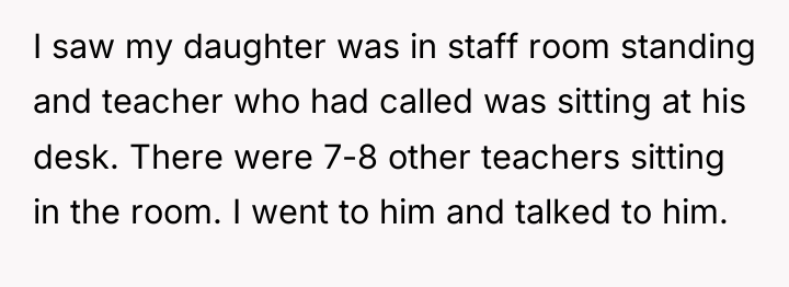 I saw my daughter was in staff room standing and...