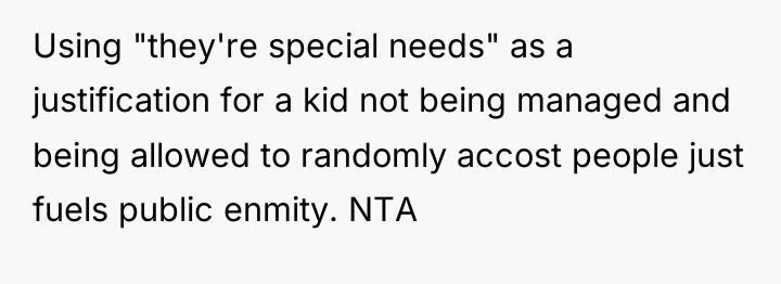 Using "they're special needs" as a justification for a kid...