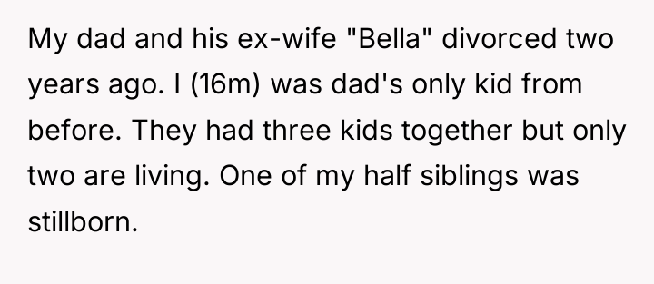 My dad and his ex-wife "Bella" divorced two years ago....