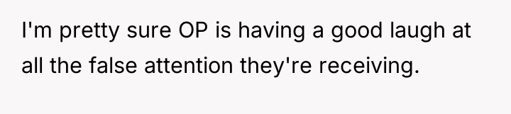 I'm pretty sure OP is having a good laugh at...