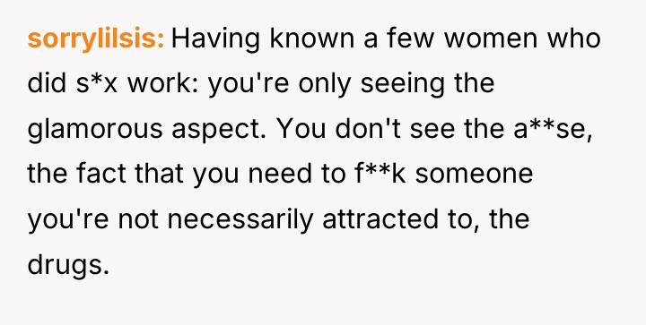 sorrylilsis Having known a few women who did s*x work:...