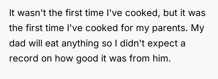 It wasn't the first time I've cooked, but it was...