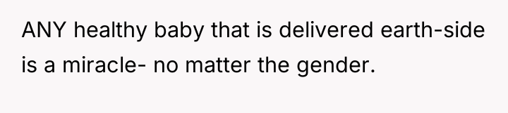 ANY healthy baby that is delivered earth-side is a miracle-...