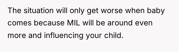 The situation will only get worse when baby comes because...