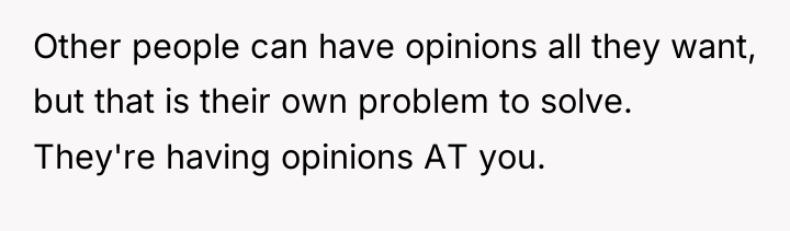 Other people can have opinions all they want, but that...