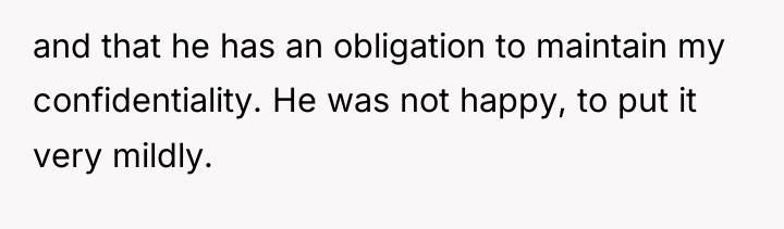 and that he has an obligation to maintain my confidentiality....