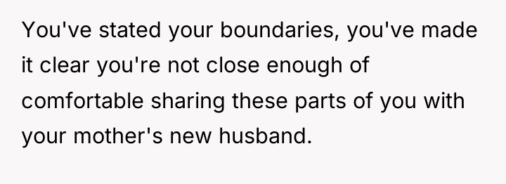 You've stated your boundaries, you've made it clear you're not...