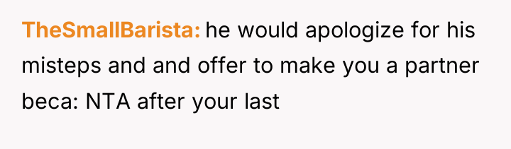 TheSmallBarista he would apologize for his misteps and and offer...
