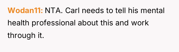 Wodan11 NTA. Carl needs to tell his mental health professional...