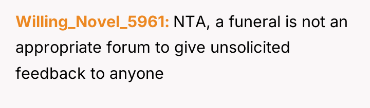 Willing_Novel_5961 NTA, a funeral is not an appropriate forum to...