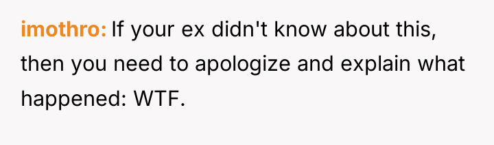 imothro If your ex didn't know about this, then you...