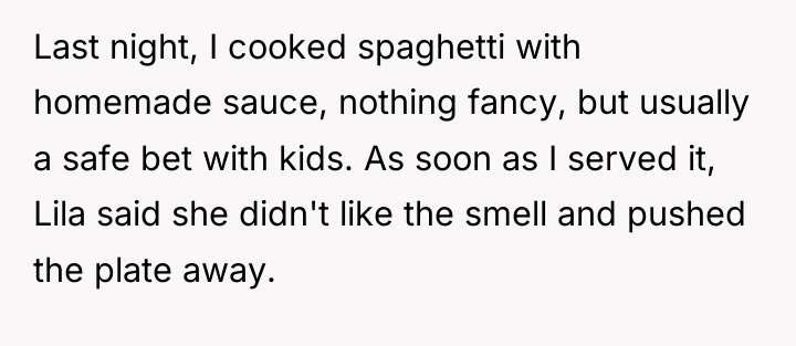 Last night, I cooked spaghetti with homemade sauce, nothing fancy,...