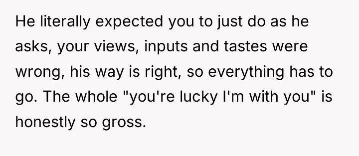 He literally expected you to just do as he asks,...