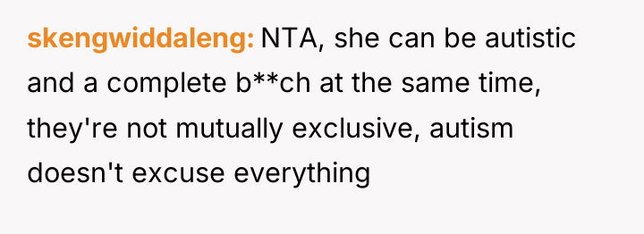 skengwiddaleng NTA, she can be autistic and a complete b**ch...
