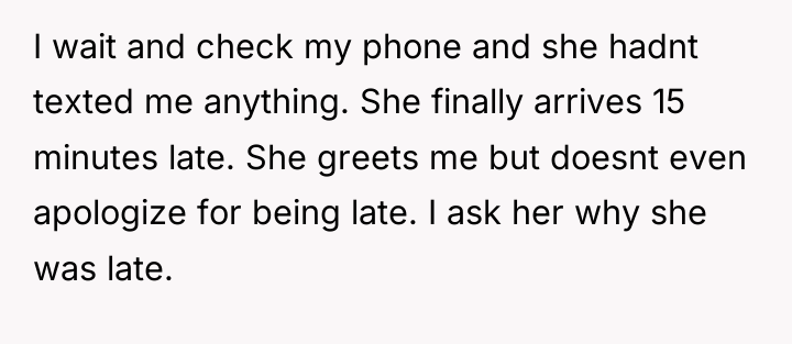 I wait and check my phone and she hadnt texted...
