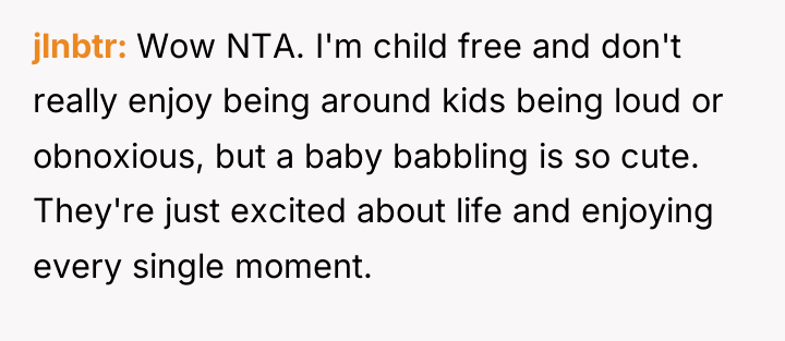 jlnbtr Wow NTA. I'm child free and don't really enjoy...