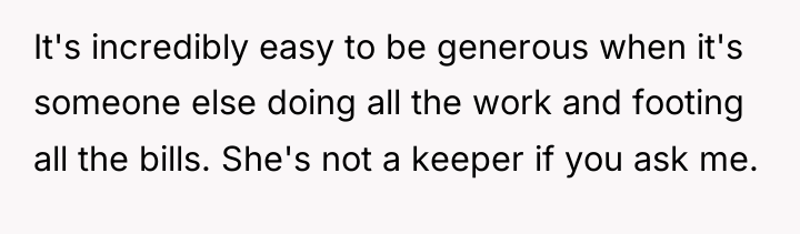 It's incredibly easy to be generous when it's someone else...