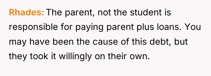 Rhades The parent, not the student is responsible for paying...