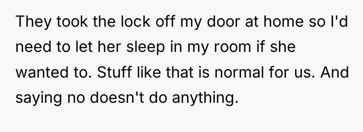 They took the lock off my door at home so...