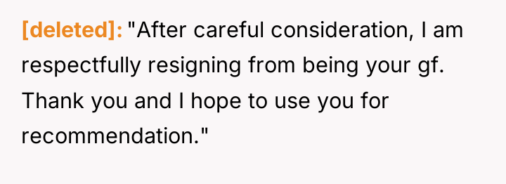 [deleted] "After careful consideration, I am respectfully resigning from being...