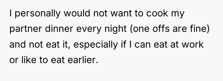 I personally would not want to cook my partner dinner...