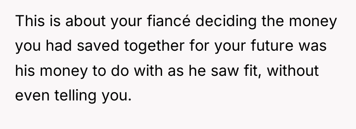 This is about your fiancé deciding the money you had...